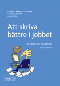 Att skriva bttre i jobbet : en basbok om brukstexter