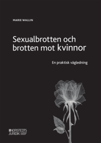 Sexualbrotten och brotten mot kvinnor  : en praktisk vgledning