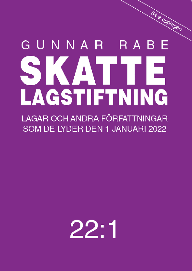 Gunnar Rabe - Skattelagstiftning : lagar och andra författningar som de lyder den 1 januari 2022 22:1, Häftad