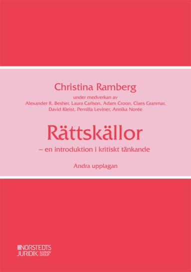 Christina Ramberg, Alexander Besher, Laura Carlson, Adam Croon, Claes Granmar, David Kleist, Pernilla Leviner, Annika Norée - Rättskällor : en introduktion i kritiskt tänkande, Häftad. Tillgänglighet: Lägg till