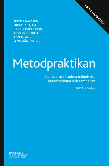 Peter Esaiasson, Mikael Gilljam, Henrik Oscarsson, Ann Towns, Lena Wängnerud, Anders Sundell - Metodpraktikan : konsten att studera människor, organisationer och samhälle, Häftad