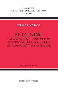 Betalning : om kongruent infriande av penningskulder och andra betalningsr�ttsliga fr�gor
