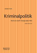 Kriminalpolitik : brott & straff i Sverige sedan 1965