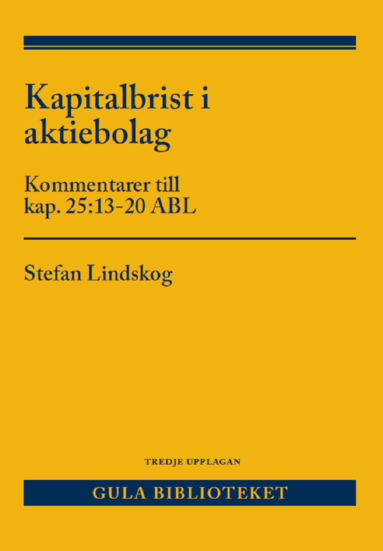 Stefan Lindskog - Kapitalbrist i aktiebolag : kommentarer till kap. 25:13-20 ABL, Häftad