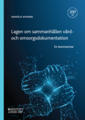 Lagen om sammanhllen vrd- och omsorgsdokumentation : En kommentar