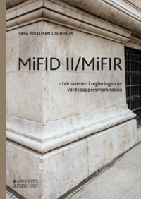 MiFID II/MiFIR : - hrnstenen i regleringen av vrdepappersmarknaden