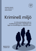 Kriminell milj : en rttsvetenskaplig studie av kvalifikationsgrunden i vapenlagen och lagen om brandfarliga och explosiva varor
