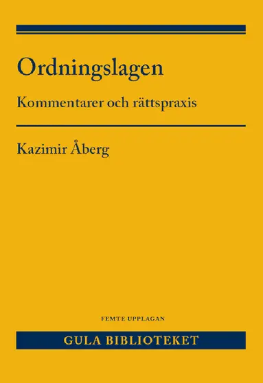 Kazimir Åberg - Ordningslagen : kommentarer och rättspraxis, Häftad