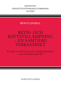 Bevis- och rttstillmpning - en samtidig verksamhet : en bok om tvivel och val av beslutsalternativ i mer komplicerade fall