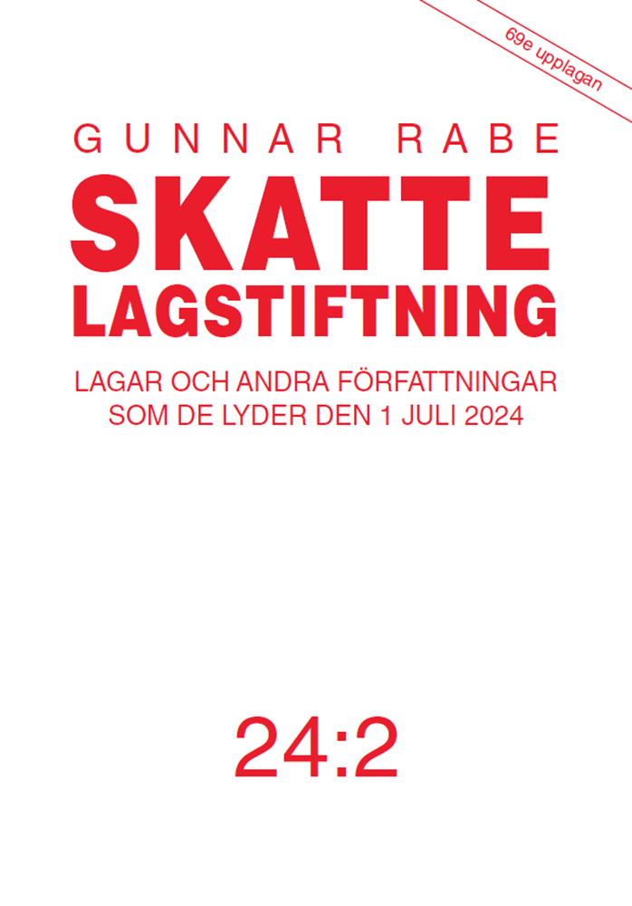 Gunnar Rabe - Skattelagstiftning 24:2 : lagar och andra författningar som de lyder den 1 juli 2024, Häftad