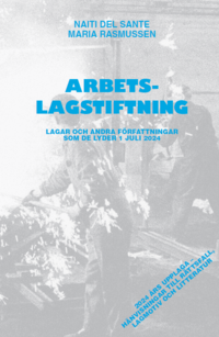 Arbetslagstiftning : Lagar och andra frfattningar som de lyder 1 juli 2024