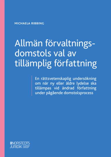 Michaela Ribbing - Allmän förvaltningsdomstols val av tillämplig författning, Häftad