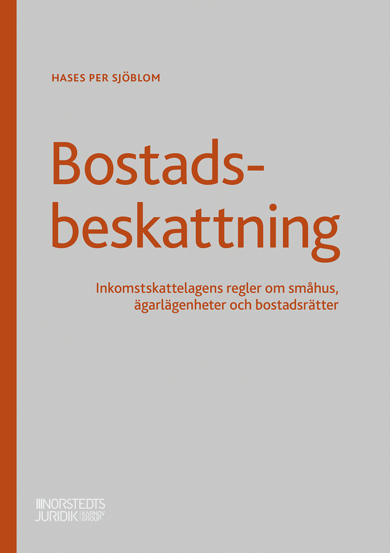 Hases Per Sjöblom - Bostadsbeskattning : inkomstskattelagens regler om småhus, ägarlägenheter och bostadsrätter, Häftad