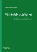 Vlfrdsbrottslighet : Identifiera, motverka och beivra