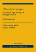 Rttshjlpslagen : och annan lagstiftning om rttsligt bistnd. En kommentar