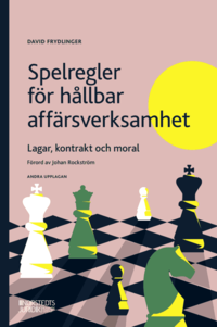 Spelregler för hållbar affärsverksamhet : Lagar, kontrakt och moral