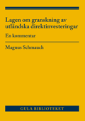 Lagen om granskning av utlndska direktinvesteringar : en kommentar