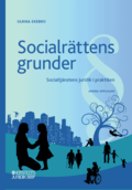 Socialr�ttens grunder : Socialtj�nstens juridik i praktiken
