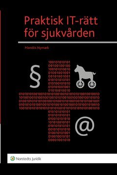 Manolis Nymark - Praktisk IT-rätt för sjukvården, Häftad