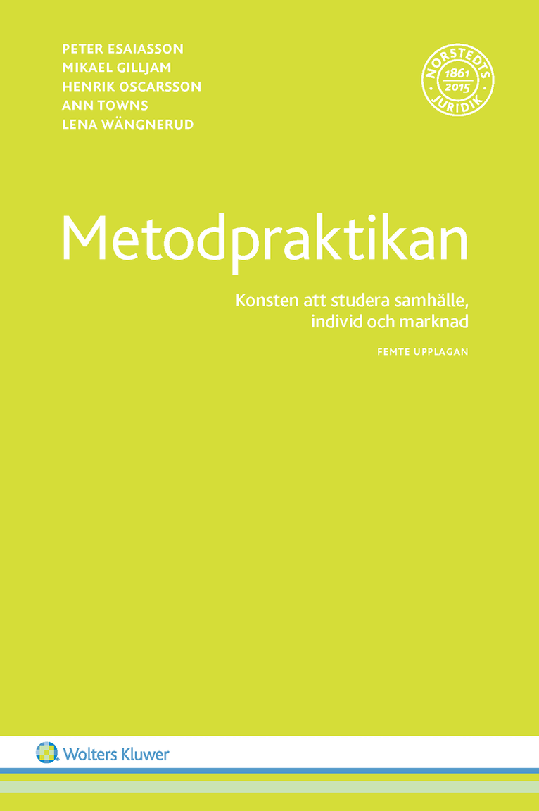 Peter Esaiasson, Mikael Gilljam, Henrik Oscarsson, Ann Towns, Lena Wängnerud - Metodpraktikan : konsten att studera samhälle, individ och marknad, Häftad