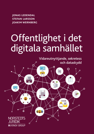 Offentlighet i det digitala samhället : vidareutnyttjande sekretess och dataskydd