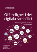 Offentlighet i det digitala samhllet : vidareutnyttjande, sekretess och dataskydd