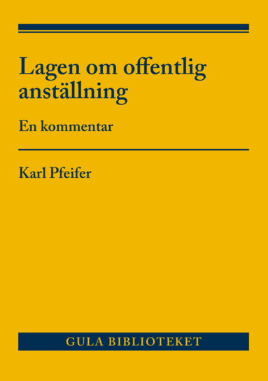 Karl Pfeifer - Lagen om offentlig anställning : En kommentar, Häftad