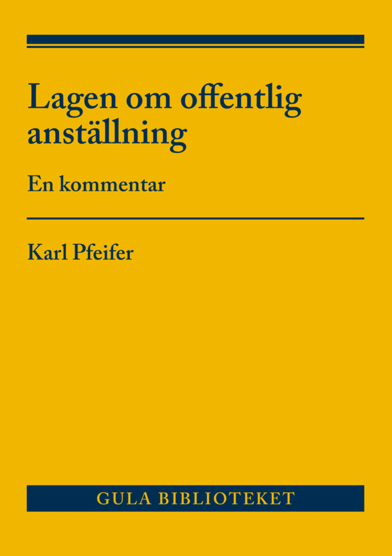 Karl Pfeifer - Lagen om offentlig anställning : En kommentar, Häftad