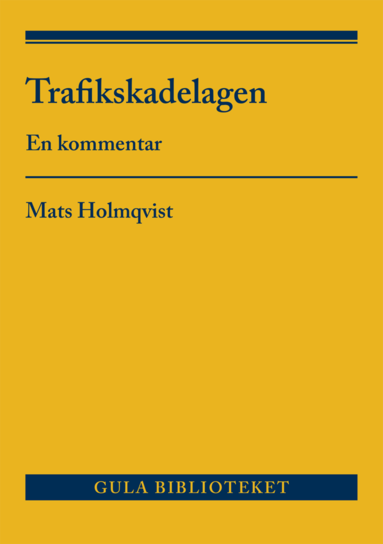 Mats Holmqvist Trafikskadelagen : en kommentar