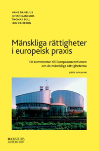 Mnskliga rttigheter i europeisk praxis : en kommentar till Europakonventionen om de mnskliga rttigheterna