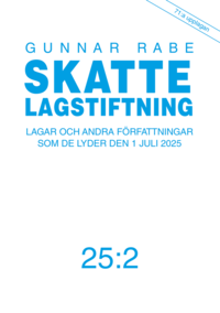 Skattelagstiftning : lagar och andra frfattningar som de lyder den 1 juli 2025 25:2