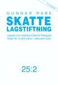 Skattelagstiftning.. 25:2 : Lagar och andra författningar som de lyder den