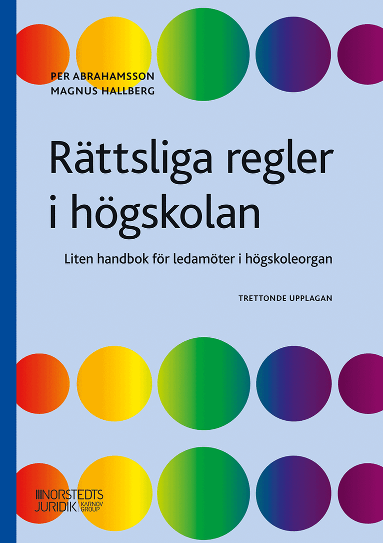 Per Abrahamsson, Magnus Hallberg - Rättsliga regler i högskolan : liten handbok för ledamöter i högskoleorgan, Häftad