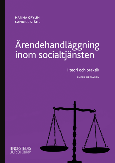 Candice Ståhl, Hanna Grylin - Ärendehandläggning inom socialtjänsten : i teori och praktik., Häftad