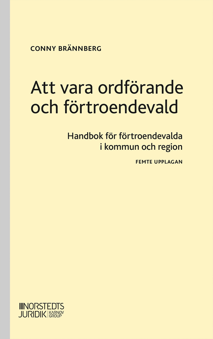 Conny Brännberg - Att vara ordförande och förtroendevald : Handbok för förtroendevalda i komm, Häftad