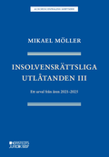 Insolvensr�ttsliga utl�tanden III : ett urval fr�n �ren 2021-2025
