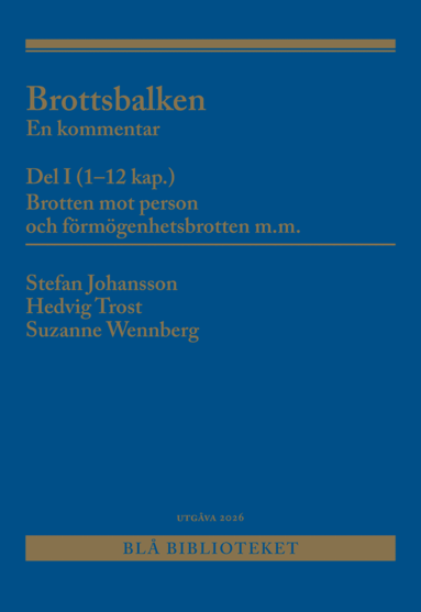 Stefan Johansson, Hedvig Trost, Suzanne Wennberg - Brottsbalken Del I (1-12 kap.) : en kommentar, Häftad. Tillgänglighet: Lägg till