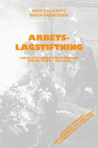 Naiti del Sante, Maria Rasmussen - Arbetslagstiftning : Lagar och andra författningar som de lyder 1 juli 2026, Häftad. Tillgänglighet: Lägg till