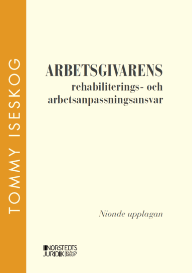 Tommy Iseskog - Arbetsgivarens rehabiliterings- och arbetsanpassningsansvar, Häftad