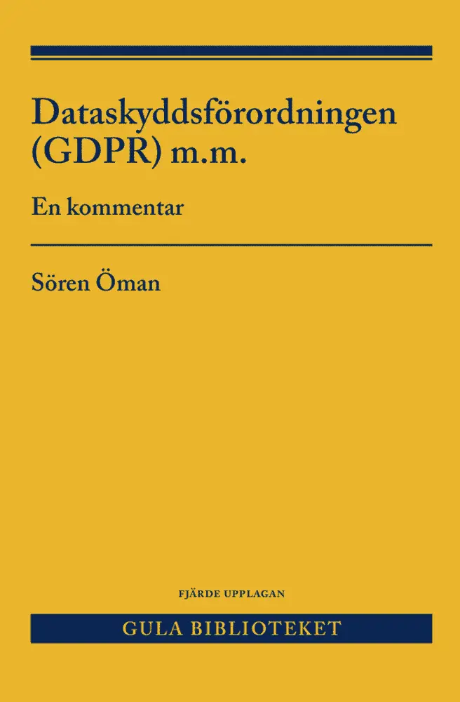 Sören Öman - Dataskyddsförordningen (GDPR) m.m. : en kommentar, Inbunden. Tillgänglighet: Lägg i varukorg