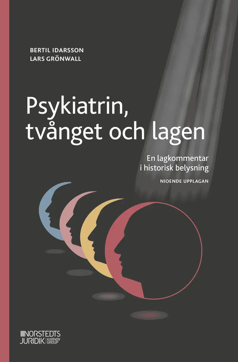 Bertil Idarsson, Lars Grönwall - Psykiatrin, tvånget och lagen : En lagkommentar i historisk belysning, Häftad. Tillgänglighet: Kommande