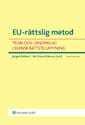EU-rttslig metod : teori och genomslag i svensk rttstillmpning