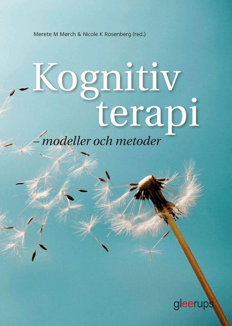 Merete M Mørch (red.), Nicole K Rosenberg (red.) - Kognitiv terapi - modeller och metoder, Häftad