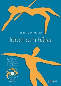 Dan Andersson, Johan Ekengren, Karl-Axel Tedman, Rasmus Tornberg - Idrott och hälsa, lärarhandledning, Övrigt