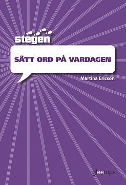 Martina Ericson Stegen – Sätt ord på vardagen