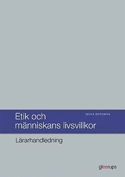 Etik och människans livsvillkor Lärarhandl