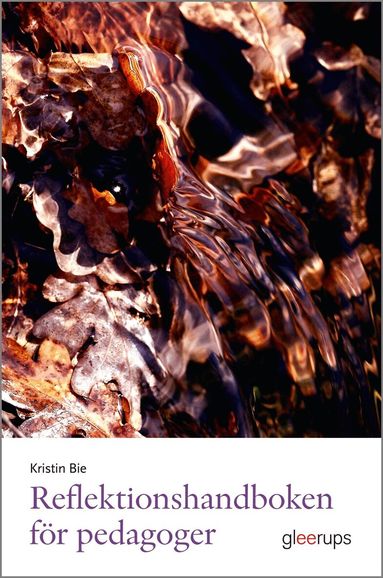 Kristin Bie - Reflektionshandboken för pedagoger, Häftad. Tillgänglighet: Lägg till