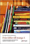 Från fabler till manga 1 : Litteraturhistoriska och didaktiska perspektiv på barnlitteratur