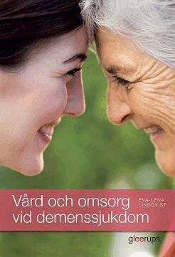 Eva-Lena Lindqvist - Vård och omsorg vid demenssjukdom, elevbok, Kartonnage