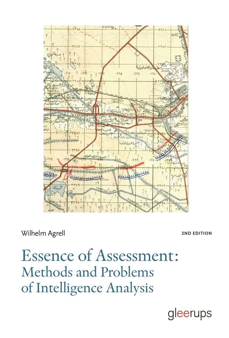 Wilhelm Agrell - Essence of Assessment: ­Methods and Problems of Intelligence Analysis, E-bok